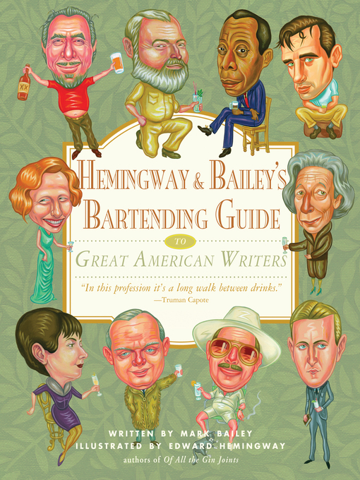 Title details for Hemingway & Bailey's Bartending Guide to Great American Writers by Mark Bailey - Available